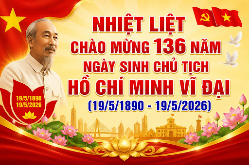 Nhiệt liệt chào mừng kỷ niệm 136 năm ngày sinh chủ tịch Hồ Chi Minh