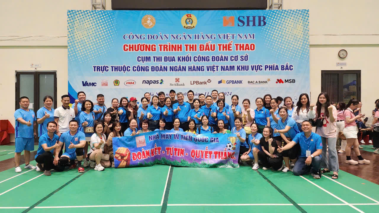 Nhà máy In tiền Quốc gia tham dự Chương trình Thi đấu thể thao và Giao lưu văn nghệ Cụm thi đua Khối công đoàn cơ sở trực thuộc Công đoàn Việt Nam khu vực phía Bắc.